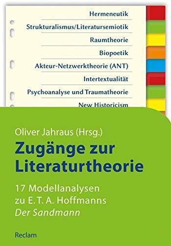 Oliver Jahraus: Zugänge zur Literaturtheorie 17 Modellanalysen zu E.T.A. Hoffmanns 'Der Sandmann' (German language, 2016)