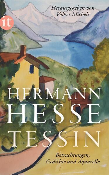 Hermann Hesse: Tessin Betrachtungen, Gedichte und Aquarelle des Autors (German language, 2022, Insel Verlag)