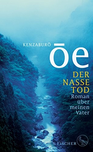 Kenzaburō Ōe: Der nasse Tod (Hardcover, 2018, FISCHER, S.)