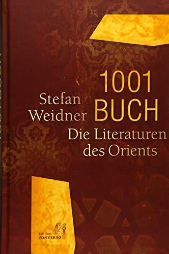 Stefan Weidner: 1001 Buch. Die Literaturen des Orients (German language, 2019)