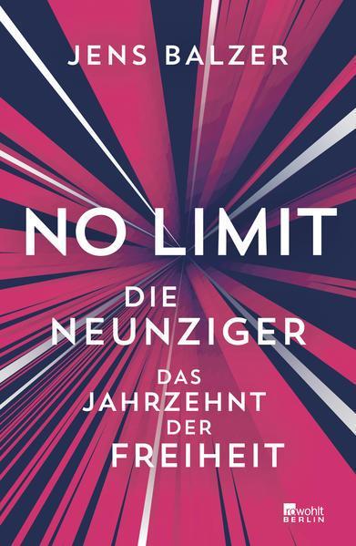 Jens Balzer: No Limit: die Neunziger - das Jahrzehnt der Freiheit (German language, 2023)