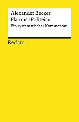 Alexander Becker: Platons »Politeia« ein systematischer Kommentar (German language, 2017)