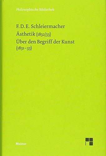 Friedrich Schleiermacher, Holden Kelm: Ästhetik (1832/33). Über den Begriff der Kunst (1831–33) (Philosophische Bibliothek) (German language, 2018)