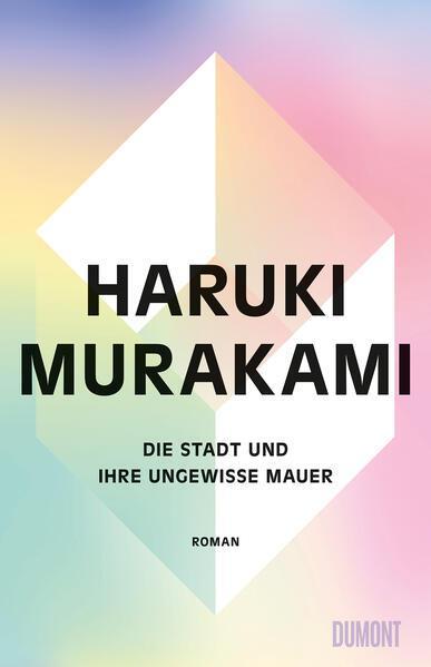 Haruki Murakami: Die Stadt und ihre ungewisse Mauer (German language, 2024)