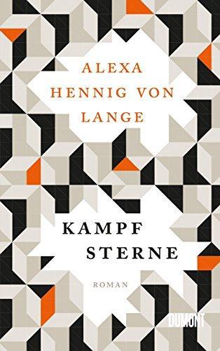 Alexa Hennig von Lange: Kampfsterne Roman (German language, 2018)