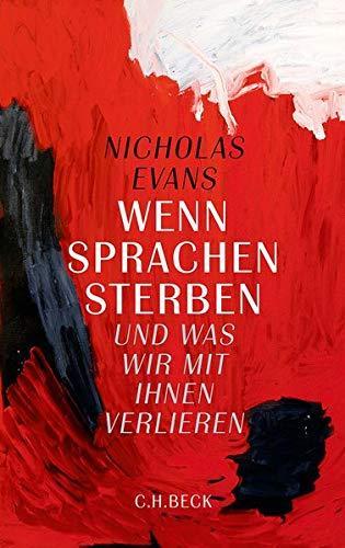 Nicholas Evans, Robert Mailhammer: Wenn Sprachen sterben: und was wir mit ihnen verlieren (German language, 2014)