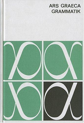 Rolf Mehrlein, Friedrich Richter, Wilhelm Seelbach, Otto. Leggewie: Ars Graeca. Griechische Sprachlehre. Grammatik. (Lernmaterialien) (Hardcover, 1981, Schöningh im Westermann)