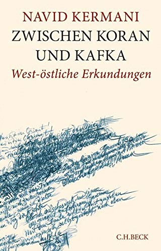 Kermani Navid, Navid Kermani: Zwischen Koran und Kafka (German language, 2014, C. H. Beck'sch Verlagsbuchhandlung)