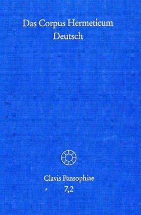 Carsten Colpe, Jens Holzhausen: Das Corpus Hermeticum Deutsch (German language, 1997, Frommann-Holzboog)