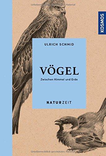 Ulrich Schmid, Paschalis Dougalis: Naturzeit - Vögel zwischen Himmel und Erde (German language, 2018)