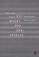 Pierre-Andre Taguieff: Die Macht des Vorurteils: Der Rassismus und sein Double (German language, 2000, Hamburger Edition)