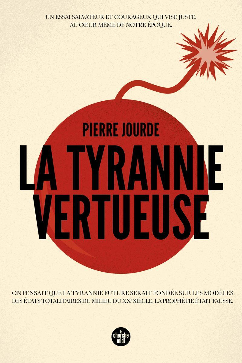 Pierre Jourde: La tyrannie vertueuse (French language, 2022, Le Cherche midi)