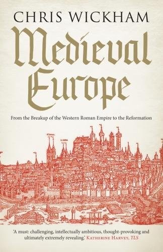 Chris Wickham: Medieval Europe (Paperback, 2017, Yale University Press)