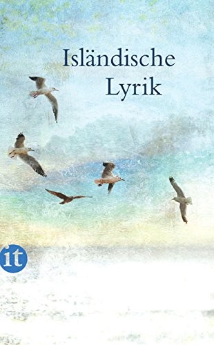 Silja / Atlason, Jon Bjarni / Kozempel, Björn (Hrsg.) Adalsteinsdottir: Isländische Lyrik (2011, Insel Verlag)