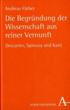 Andreas Färber: Die Begründung der Wissenschaft aus reiner Vernunft (German language, 1999, Karl Alber)