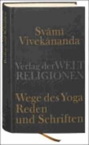 Svāmī Vivekānanda, Martin Kämpchen: Wege des Yoga Reden und Schriften (German language, 2009)