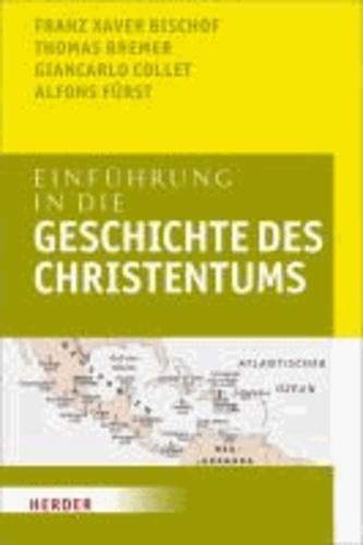 Franz Xaver Bischof, Thomas Bremer, Giancarlo Collet, Alfons Fürst: Einführung in die Geschichte des Christentums (German language, 2014)