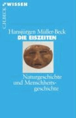 Hansjürgen Müller-Beck: Die Eiszeiten. Naturgeschichte und Menschheitsgeschichte (German language, 2005)