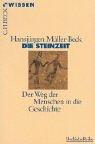 Hansjürgen Müller-Beck: Die Steinzeit. Der Weg der Menschen in die Geschichte. (Paperback, German language, 2001, C.H.Beck)