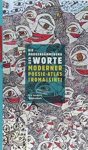 Wilfried Ihrig, Ulrich Janetzki: Die Morgendämmerung der Worte moderner Poesie-Atlas der Roma und Sinti (German language, 2018)