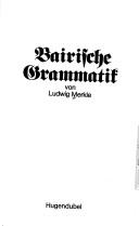 Ludwig Merkle: Bairische Grammatik (German language, 1984, Hugendubel)