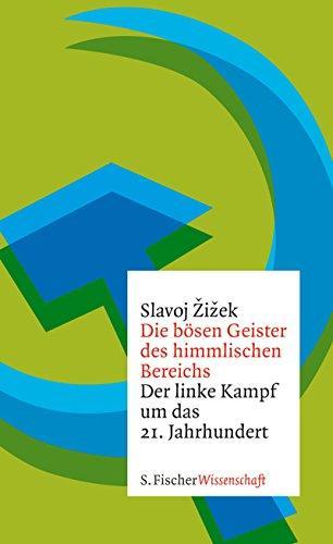 Slavoj Žižek: Die bösen Geister des himmlischen Bereichs der linke Kampf um das 21. Jahrhundert (German language, 2011)