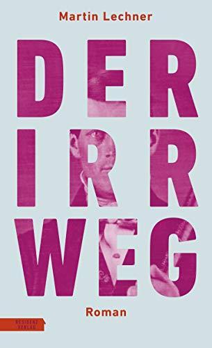 Martin Lechner: Der Irrweg (German language, 2021)