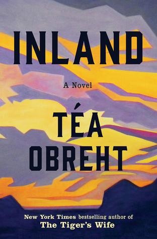 Téa Obreht: Inland (Hardcover, 2019, Random House)