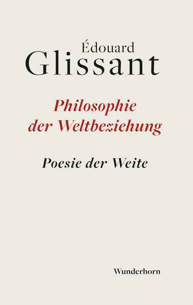 Édouard Glissant: Philosophie der Weltbeziehung (German language, 2021)