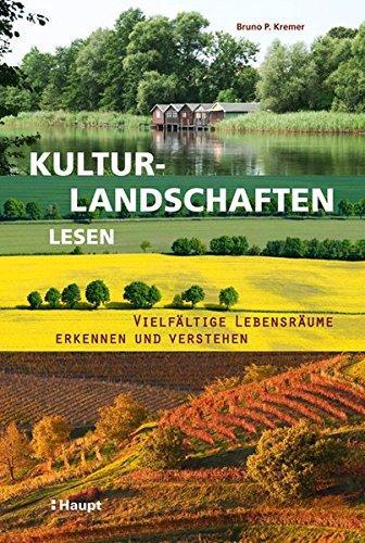 Bruno P. Kremer: Kulturlandschaften lesen (German language, 2015, Verlag Paul Haupt)