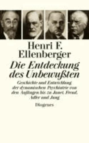 Henri F. Ellenberger, Gudrun Theusner-Stampa: Die Entdeckung des Unbewußten Geschichte und Entwicklung der dynamischen Psychiatrie von den Anfängen bis zu Janet, Freud, Adler und Jung (German language, 2005)