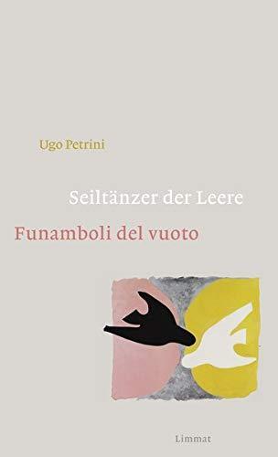 Ugo Petrini, Christoph Ferber, Aurelio Buletti: Seiltänzer der Leere / Funamboli del vuoto: Gedichte italienisch und deutsch (German language, 2017)