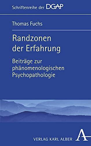 Thomas Fuchs: Randzonen der Erfahrung : Beiträge zur phänomenologischen Psychopathologie (German language, 2021)