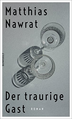 Nawrat  Matthias: Der traurige Gast (Hardcover, 2019, Rowohlt)