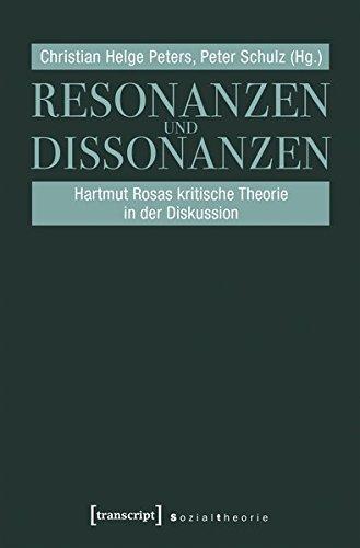 Christian Helge Peters, Peter Schulz: Resonanzen und Dissonanzen Hartmut Rosas kritische Theorie in der Diskussion (German language, 2017)