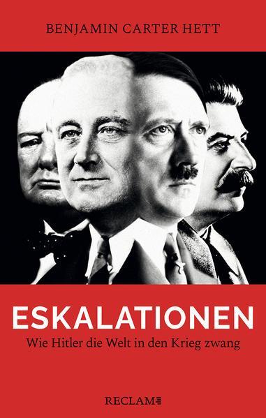 Benjamin Carter Hett: Eskalationen Wie Hitler die Welt in den Krieg zwang (German language, 2021)