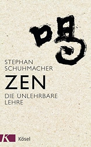 Stephan Schuhmacher: Zen (Hardcover, 2015, Kösel-Verlag)