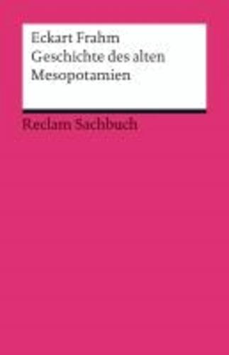 Eckart Frahm: Geschichte des alten Mesopotamien (German language, 2013)