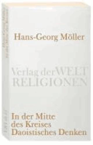 Hans-Georg Möller: In der Mitte des Kreises daoistisches Denken (German language, 2010)