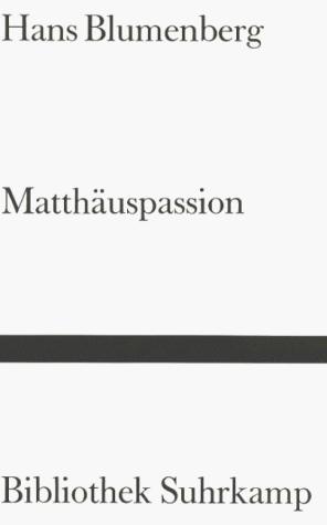 Hans Blumenberg: Matthäuspassion (German language, 1988, Suhrkamp)