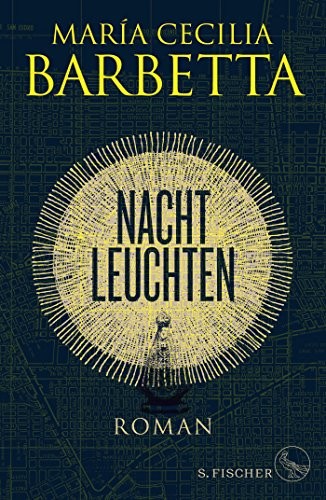 Barbetta  María Cecilia: Nachtleuchten (Hardcover, 2018, Fischer)