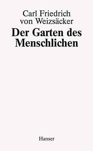 Carl Friedrich von Weizsäcker: Garten des Menschlichen (German language, 2008)