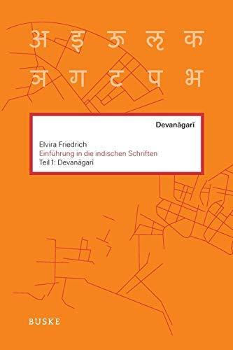 Elvira Friedrich: Einführung in die indischen Schriften Teil 1: Devanāgarī (German language, 2012)