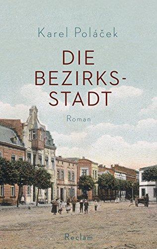 Karel Poláček: Die Bezirksstadt (German language, 2018, Reclam)