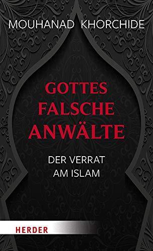 Mouhanad Khorchide: Gottes falsche Anwälte: Der Verrat am Islam (German language, 2020)