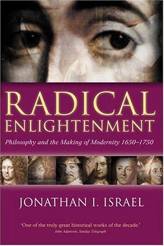 Jonathan I. Israel: Radical Enlightenment (2002, Oxford University Press, USA)