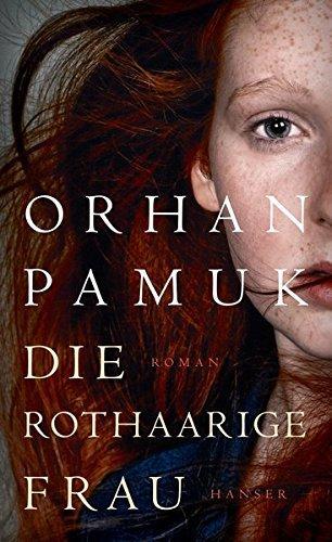 Orhan Pamuk, Gerhard Meier: Die rothaarige Frau Roman (German language, 2017)