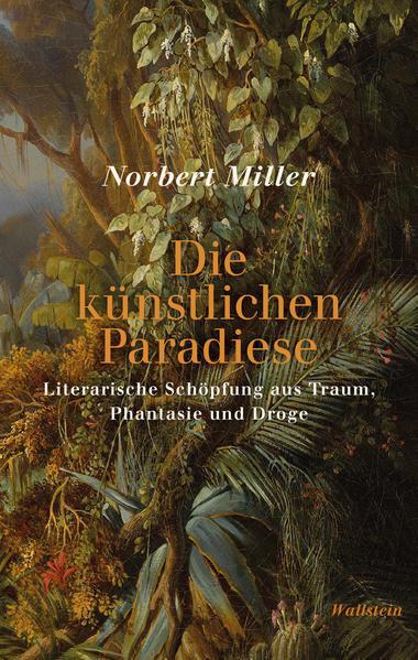 Norbert Miller: Die künstlichen Paradiese (German language, 2022)