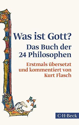 Kurt Flasch: Was ist Gott?: Das Buch der 24 Philosophen (German language, 2018)