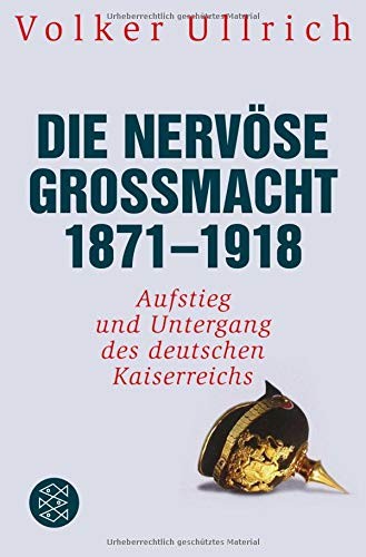 Volker Ullrich: Die nervöse Großmacht 1871 - 1918 (Paperback, 2013, FISCHER Taschenbuch)